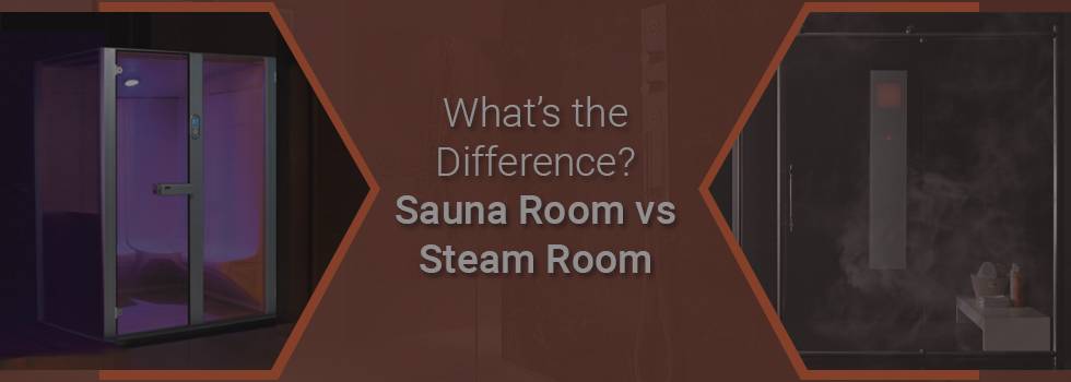 What’s The Difference? Sauna Room Vs Steam Room - Oysterlifestyle